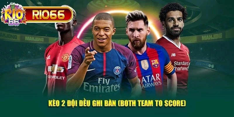Kèo 2 đội ghi bàn