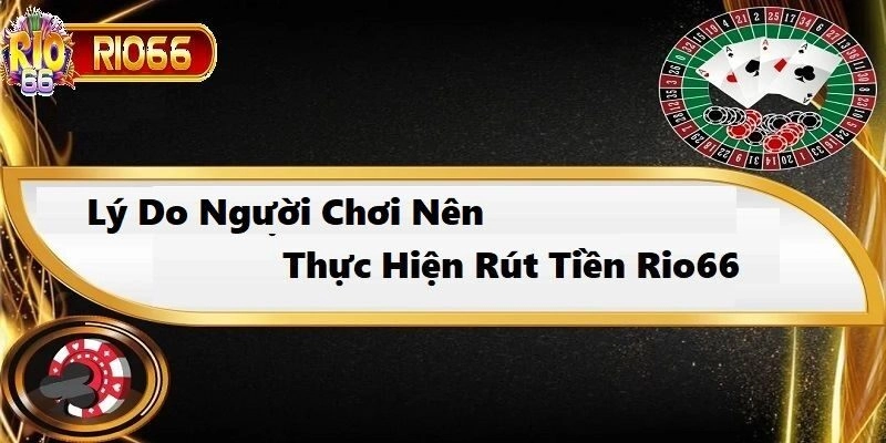 Tránh sa đà vào cá cược và thua lại là lý do đầu tiên mà người chơi nghĩ đến